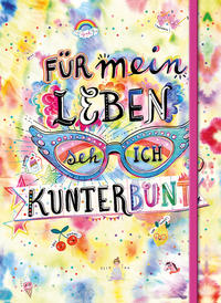 Für mein Leben seh ich kunterbunt (Notizbuch No. 2 Emma Flint). DIN A5 punktkariert mit farbiger Einstecktasche, Lesebändchen und Verschlussgummi