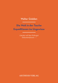 Die Welt in der Tasche. Expeditionen ins Ungewisse