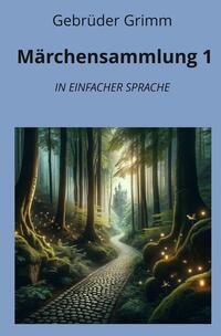 Märchensammlung 1: In Einfacher Sprache