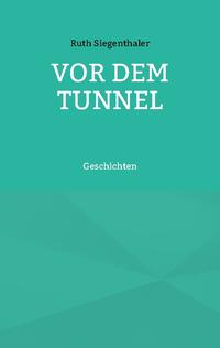 Vor dem Tunnel