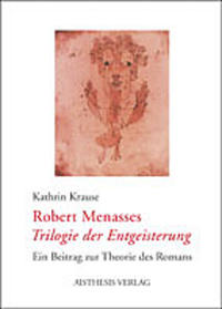 Robert Menasses "Trilogie der Entgeisterung"