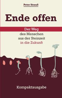 Ende offen – Der Weg des Menschen aus der Steinzeit in die Zukunft