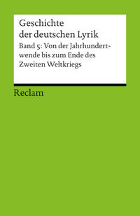 Geschichte der deutschen Lyrik. Band 5: Von der Jahrhundertwende bis zum Ende des Zweiten Weltkriegs