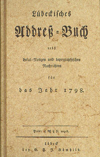 Lübeckisches Address=Buch nebst Lokal=Notizen und topographischen Nachrichten für das Jahr 1798