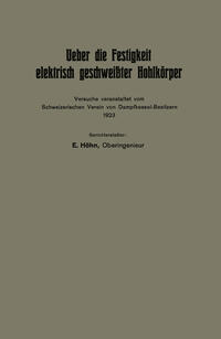 Ueber die Festigkeit elektrisch geschweißter Hohlkörper