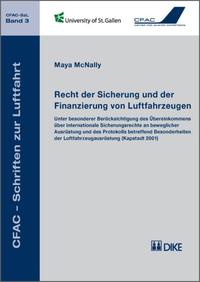 Recht der Sicherung und der Finanzierung von Luftfahrzeugen. Unter besonderer Berücksichtigung des Übereinkommens über internationale Sicherungsrechte an beweglicher Ausrüstung (Kapstadt 2001)