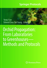 Orchid Propagation: From Laboratories to Greenhouses—Methods and Protocols