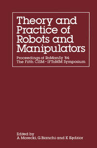 Theory and Practice of Robots and Manipulators