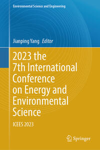 2023 the 7th International Conference on Energy and Environmental Science