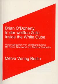 In der weissen Zelle /Inside the White Cube