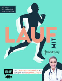 Lauf mit Fitmedmary – Das Laufeinsteigerbuch bis zum ersten Halbmarathon