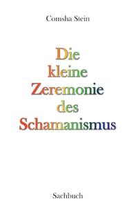 Die kleine Zeremonie des Schamanismus