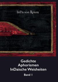 Gedichte, Aphorismen, InDaische Weisheiten Band 1