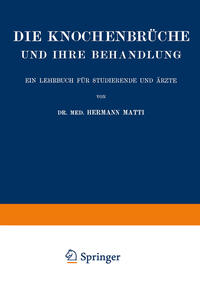 Die Spezielle Lehre von den Knochenbrüchen und Ihrer Behandlung Einschliesslich der Komplizierenden Verletzungen des Gehirns und Rückenmarks