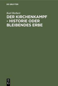 Der Kirchenkampf - Historie oder bleibendes Erbe