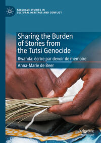 Sharing the Burden of Stories from the Tutsi Genocide