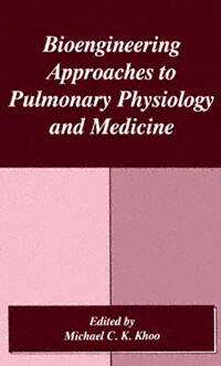 Bioengineering Approaches to Pulmonary Physiology and Medicine