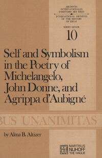 Self and Symbolism in the Poetry of Michelangelo, John Donne and Agrippa D’Aubigne