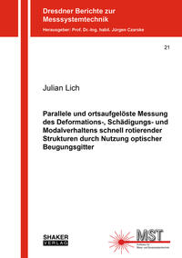 Parallele und ortsaufgelöste Messung des Deformations-, Schädigungs- und Modalverhaltens schnell rotierender Strukturen durch Nutzung optischer Beugungsgitter