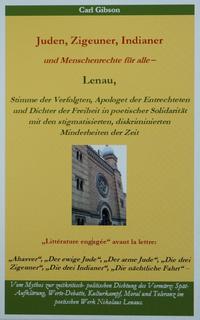 Juden, Zigeuner, Indianer und Menschenrechte für alle – Lenau, Stimme der Verfolgten, Apologet der Entrechteten und Dichter der Freiheit in poetischer Solidarität mit den stigmatisierten, diskriminierten Minderheiten der Zeit