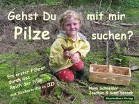 Gehst du mit mir Pilze suchen?