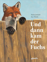 Und dann kam der Fuchs