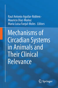 Mechanisms of Circadian Systems in Animals and Their Clinical Relevance