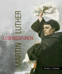 Martin Luther – Lebensspuren