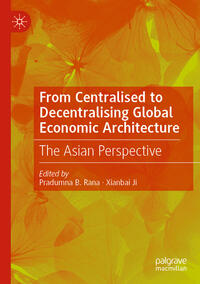 From Centralised to Decentralising Global Economic Architecture