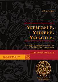 Sedes Sapientiae - Beiträge zur Kölner Universitäts- und Wissenschaftsgeschichte / Verbrannt. Verfemt. Verboten.