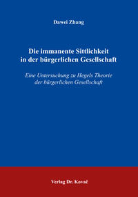 Die immanente Sittlichkeit in der bürgerlichen Gesellschaft