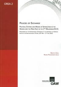 Policies of Exchange Political Systems and Modes of Interaction in the Aegean and the Near East in the 2nd Millenium B.C.E