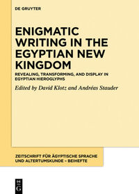 Enigmatic Writing in the Egyptian New Kingdom / Revealing, transforming, and display in Egyptian hieroglyphs