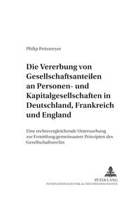 Die Vererbung von Gesellschaftsanteilen an Personen- und Kapitalgesellschaften in Deutschland, Frankreich und England