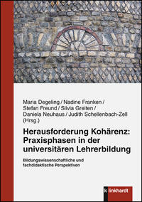 Herausforderung Kohärenz: Praxisphasen in der universitären Lehrerbildung.