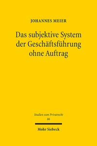 Das subjektive System der Geschäftsführung ohne Auftrag