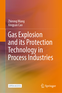 Gas Explosion and its Protection Technology in Process Industries