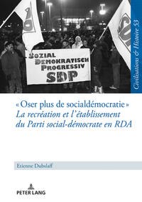 « Oser plus de social-démocratie » La recréation et l’établissement du Parti social-démocrate en RDA