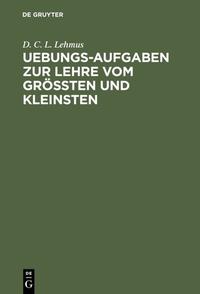 Uebungs-Aufgaben zur Lehre vom Größten und Kleinsten