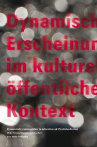 Dynamische Erscheinungsbilder im kulturellen und öffentlichen Kontext