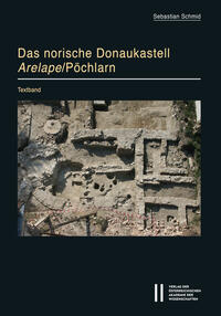 Das norische Donaukastell Arelape/Pöchlarn