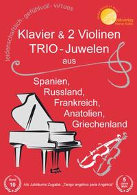 "Klavier & 2 Violinen: TRIO-Juwelen" aus Spanien, Russland, Frankreich, Anatolien, Griechenland