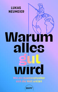 Warum alles gut wird