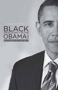 Black Masculinity in the Obama Era