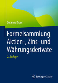 Formelsammlung Aktien-, Zins- und Währungsderivate