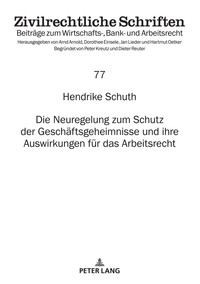 Die Neuregelung zum Schutz der Geschäftsgeheimnisse und ihre Auswirkungen für das Arbeitsrecht