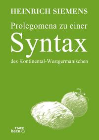 Prolegomena zu einer Syntax des Kontinental-Westgermanischen