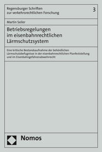 Betriebsregelungen im eisenbahnrechtlichen Lärmschutzsystem