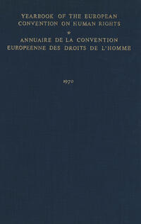 Yearbook of the European Convention on Human Rights / Annuaire de la Convention Europeenne des Droits de L’Homme