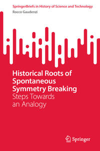 Historical Roots of Spontaneous Symmetry Breaking